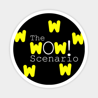 The WOW! Scenario Magnet